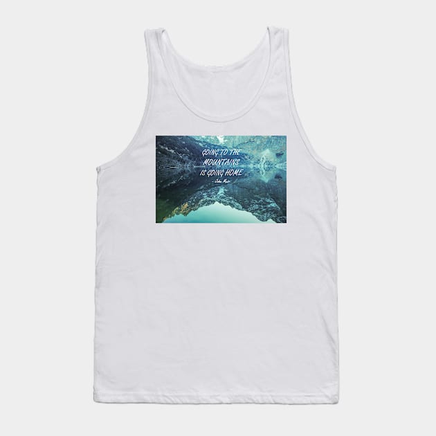 Going to the mountains 65 Tank Top by artesonraju